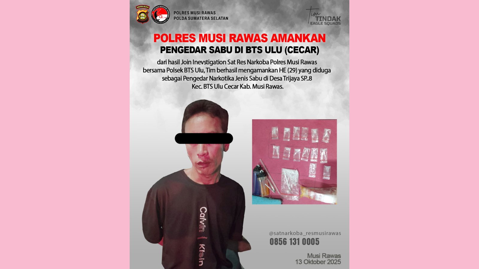 Pengedar Sabu Di Trijaya SP. 8 Cecar Diringkus Tim Eagle Squad & Unit Reserse Polsek BTS Ulu